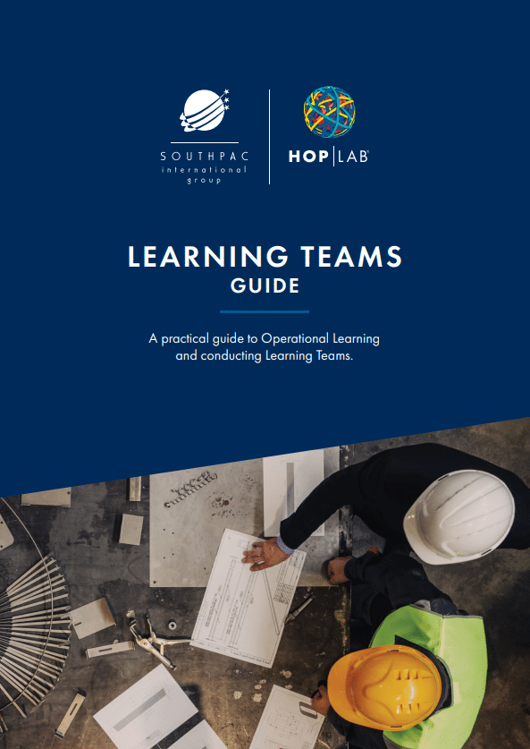 The free Learning Teams Guide from HOPLAB by Southpac International is a practical guide to Operational Learning and conducting Learning Teams.