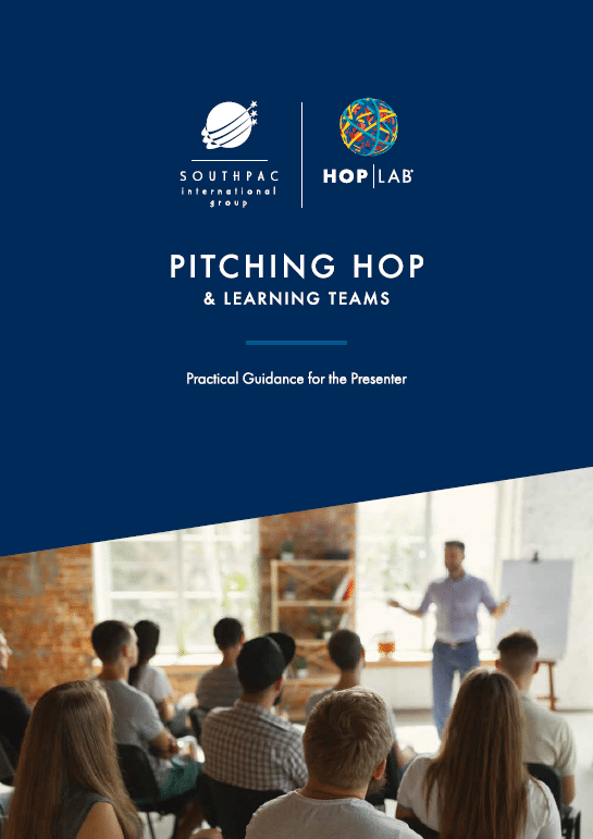 Southpac International and HOPLAB'S practical guide for the presenter in Pitching HOP & Learning Teams to an organisation.